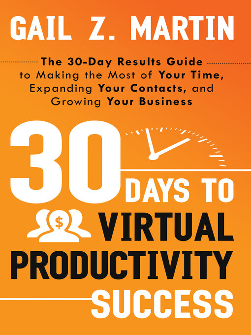 Title details for 30 Days to Virtual Productivity Success by Gail Martin - Available